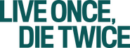 Logo of Live Once, Die Twice image size 1682x630