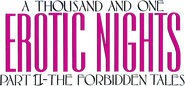 Logo of A Thousand and One Erotic Nights Part II: The Forbidden Tales image size 878x410