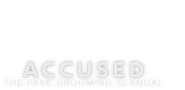 Logo of Accused: The Fake Grooming Scandal image size 1356x660