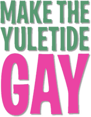Logo of Make the Yuletide Gay image size 767x987