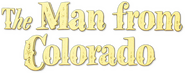 Logo of The Man from Colorado image size 774x306