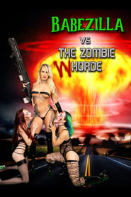 Babezilla vs The Zombie Whorde 2022 123movies