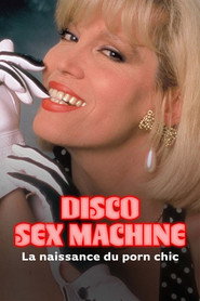 poster Disco Sex Machine : La naissance du porn chic