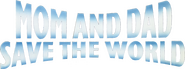 Logo of Mom and Dad Save the World image size 3346x1241