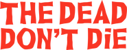 Logo of The Dead Don't Die image size 1598x629