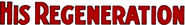 Logo of His Regeneration image size 644x88
