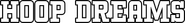 Logo of Hoop Dreams image size 4313x531