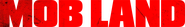 Logo of Mob Land image size 4290x630