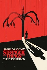 poster Behind the Curtain: Stranger Things: The First Shadow