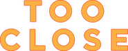 Logo of Too Close image size 2089x842