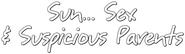 Logo of Sun, Sex and Suspicious Parents image size 767x224