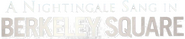 Logo of A Nightingale Sang In Berkeley Square image size 796x168