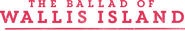 Logo of The Ballad of Wallis Island image size 4319x730
