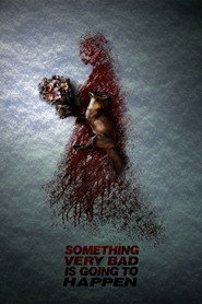 Something Very Bad Is Going to Happen