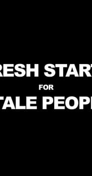 Fresh Starts 4 Stale People