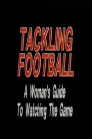 poster Tackling Football: A Woman’s Guide to Watching the Game