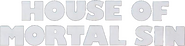 Logo of House of Mortal Sin image size 792x196