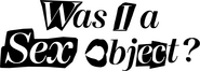 Logo of Was I a Sex Object? image size 3421x1215