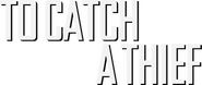 Logo of To Catch a Thief image size 697x294