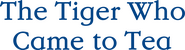 Logo of The Tiger Who Came to Tea image size 2314x627