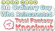 Logo of Life With an Ordinary Guy Who Reincarnated Into a Total Fantasy Knockout image size 517x298