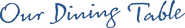 Logo of Our Dining Table image size 2429x365