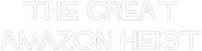 Logo of The Great Amazon Heist image size 918x235