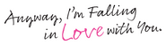 Logo of Anyway, I'm Falling in Love with You. image size 2996x822