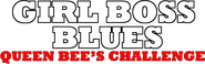 Logo of Girl Boss Blues - Queen Bee's Challenge image size 948x295