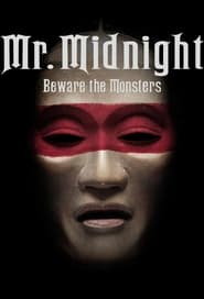 serie streaming - Mr. Midnight: Beware the Monsters streaming