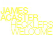 Logo of James Acaster: Hecklers Welcome image size 1942x1296