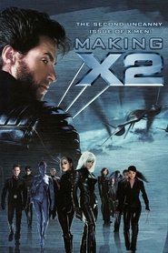 poster The Second Uncanny Issue of X-Men - Making X2