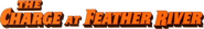 Logo of The Charge at Feather River image size 796x118