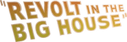 Logo of Revolt in the Big House image size 1608x528