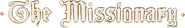 Logo of The Missionary image size 1374x210