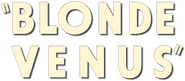 Logo of Blonde Venus image size 699x305