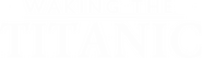 Logo of Waking The Titanic image size 910x260