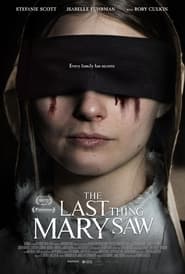 Film The Last Thing Mary Saw en streaming