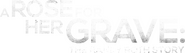 Logo of A Rose for Her Grave: The Randy Roth Story image size 1784x511