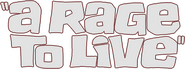 Logo of A Rage to Live image size 443x166