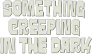 Logo of Something Creeping in the Dark image size 503x294