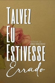 Talvez eu estivesse errado