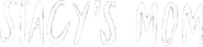 Logo of Stacy's Mom image size 589x136