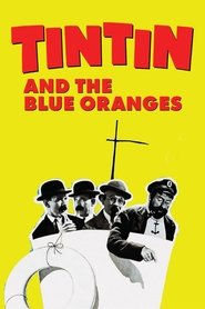 Poster of Tintin and the Blue Oranges image size 1000x1500
