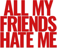 Logo of All My Friends Hate Me image size 983x837