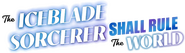 Logo of The Iceblade Sorcerer Shall Rule the World image size 800x228