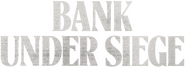 Logo of Bank Under Siege image size 562x205