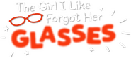 Logo of The Girl I Like Forgot Her Glasses image size 661x298