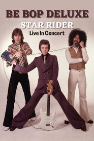 Be Bop Deluxe - Star Rider in Concert