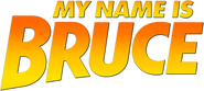 Logo of My Name Is Bruce image size 653x294